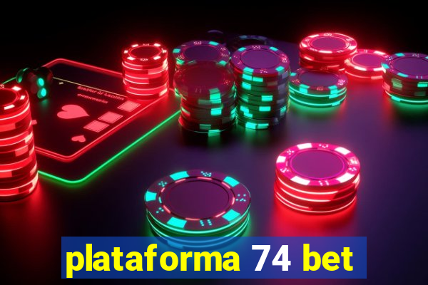 plataforma 74 bet